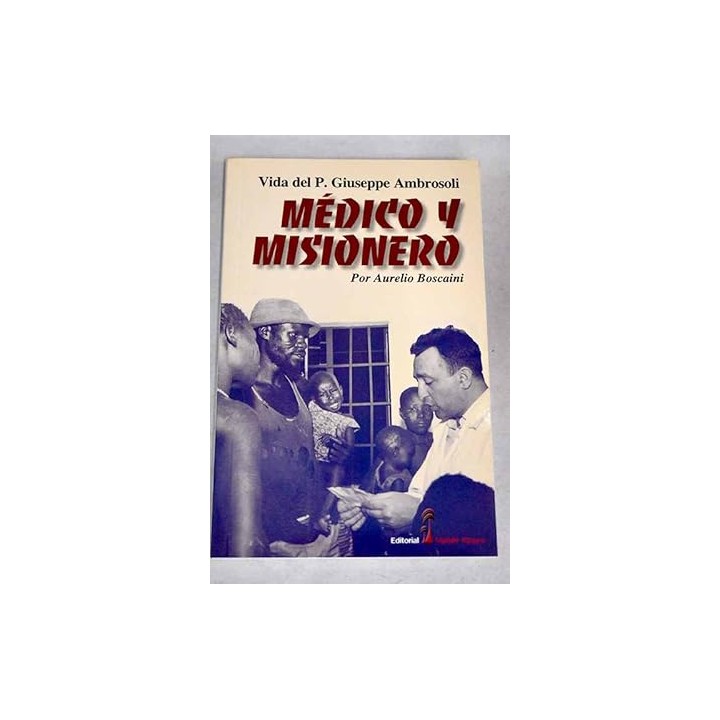 Medico Y Misionero. Vida Del Padre Giuseppe Ambrosoli